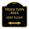 Signmission Truck Turn Area Keep Clear W/ Bidirectional Arrow, Black & Gold Alum Sign, 18" x 18", BG-1818-22784 A-DES-BG-1818-22784 - alternate 1